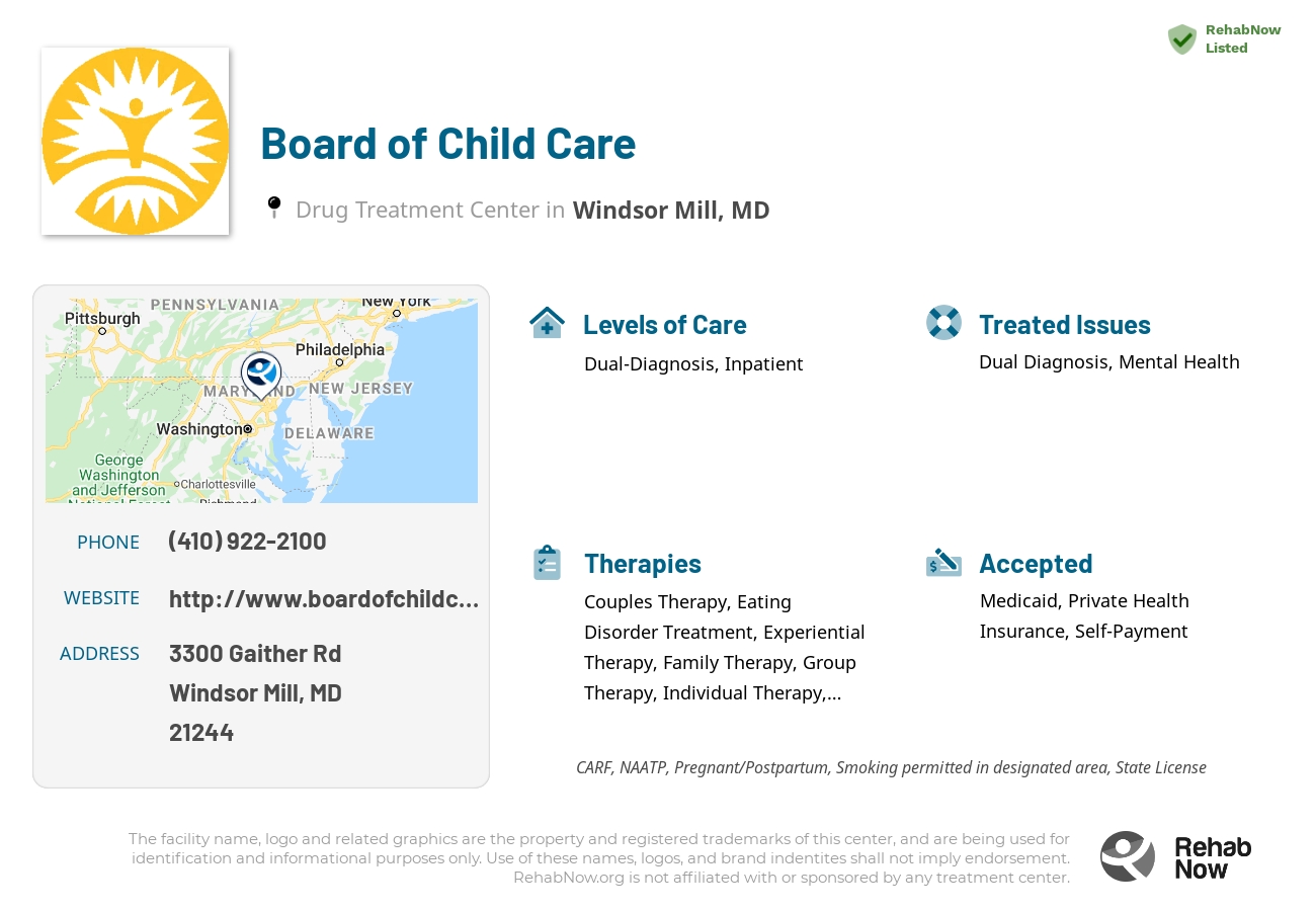 Helpful reference information for Board of Child Care, a drug treatment center in Maryland located at: 3300 Gaither Rd, Windsor Mill, MD 21244, including phone numbers, official website, and more. Listed briefly is an overview of Levels of Care, Therapies Offered, Issues Treated, and accepted forms of Payment Methods.
