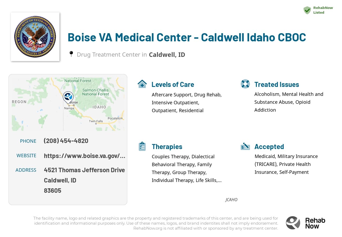 Helpful reference information for Boise VA Medical Center - Caldwell Idaho CBOC, a drug treatment center in Idaho located at: 4521 Thomas Jefferson Drive, Caldwell, ID, 83605, including phone numbers, official website, and more. Listed briefly is an overview of Levels of Care, Therapies Offered, Issues Treated, and accepted forms of Payment Methods.