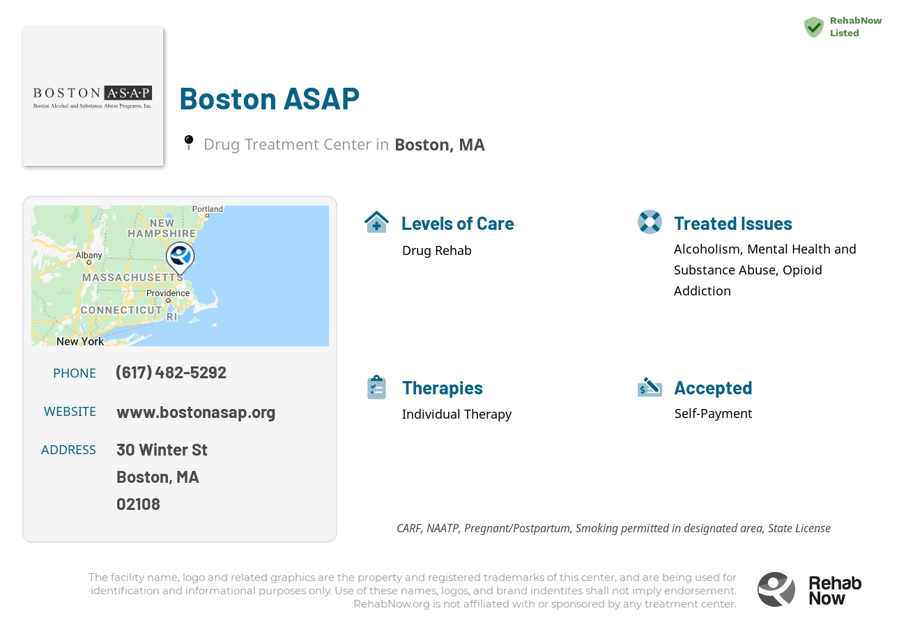 Helpful reference information for Boston ASAP, a drug treatment center in Massachusetts located at: 30 Winter street Suite 3, Boston, MA, 02108, including phone numbers, official website, and more. Listed briefly is an overview of Levels of Care, Therapies Offered, Issues Treated, and accepted forms of Payment Methods.