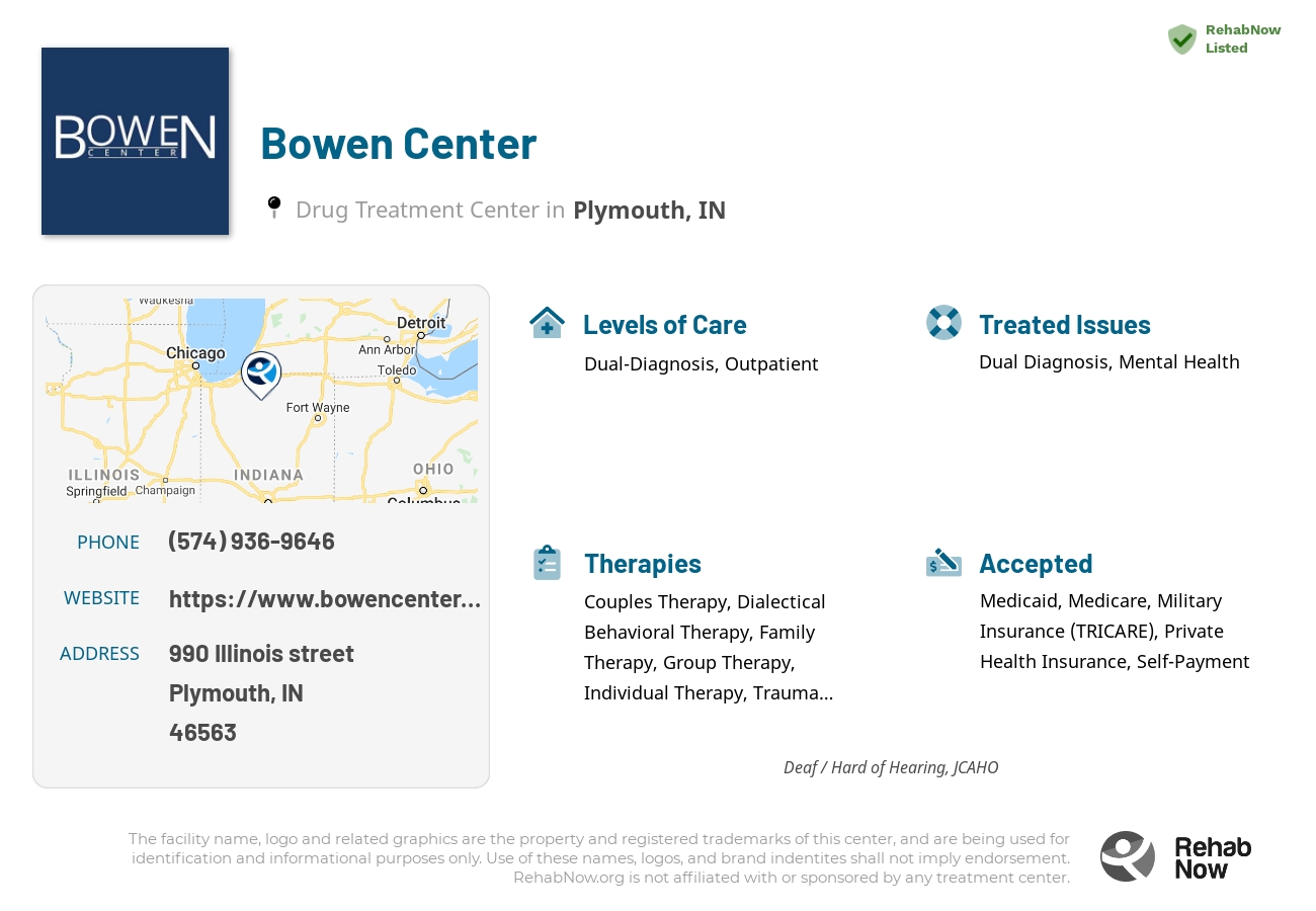 Helpful reference information for Bowen Center, a drug treatment center in Indiana located at: 990 990 Illinois street, Plymouth, IN 46563, including phone numbers, official website, and more. Listed briefly is an overview of Levels of Care, Therapies Offered, Issues Treated, and accepted forms of Payment Methods.