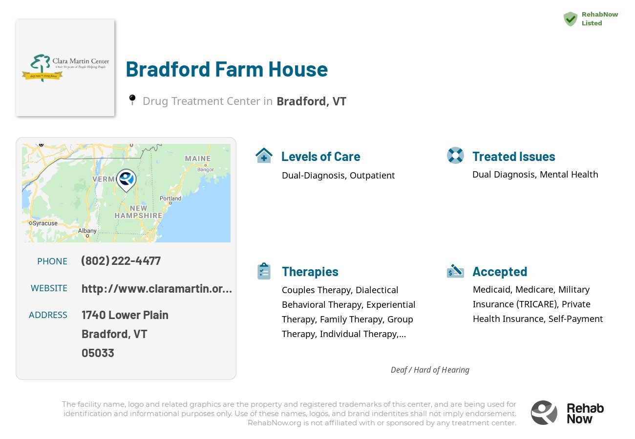 Helpful reference information for Bradford Farm House, a drug treatment center in Vermont located at: 1740 1740 Lower Plain, Bradford, VT 05033, including phone numbers, official website, and more. Listed briefly is an overview of Levels of Care, Therapies Offered, Issues Treated, and accepted forms of Payment Methods.