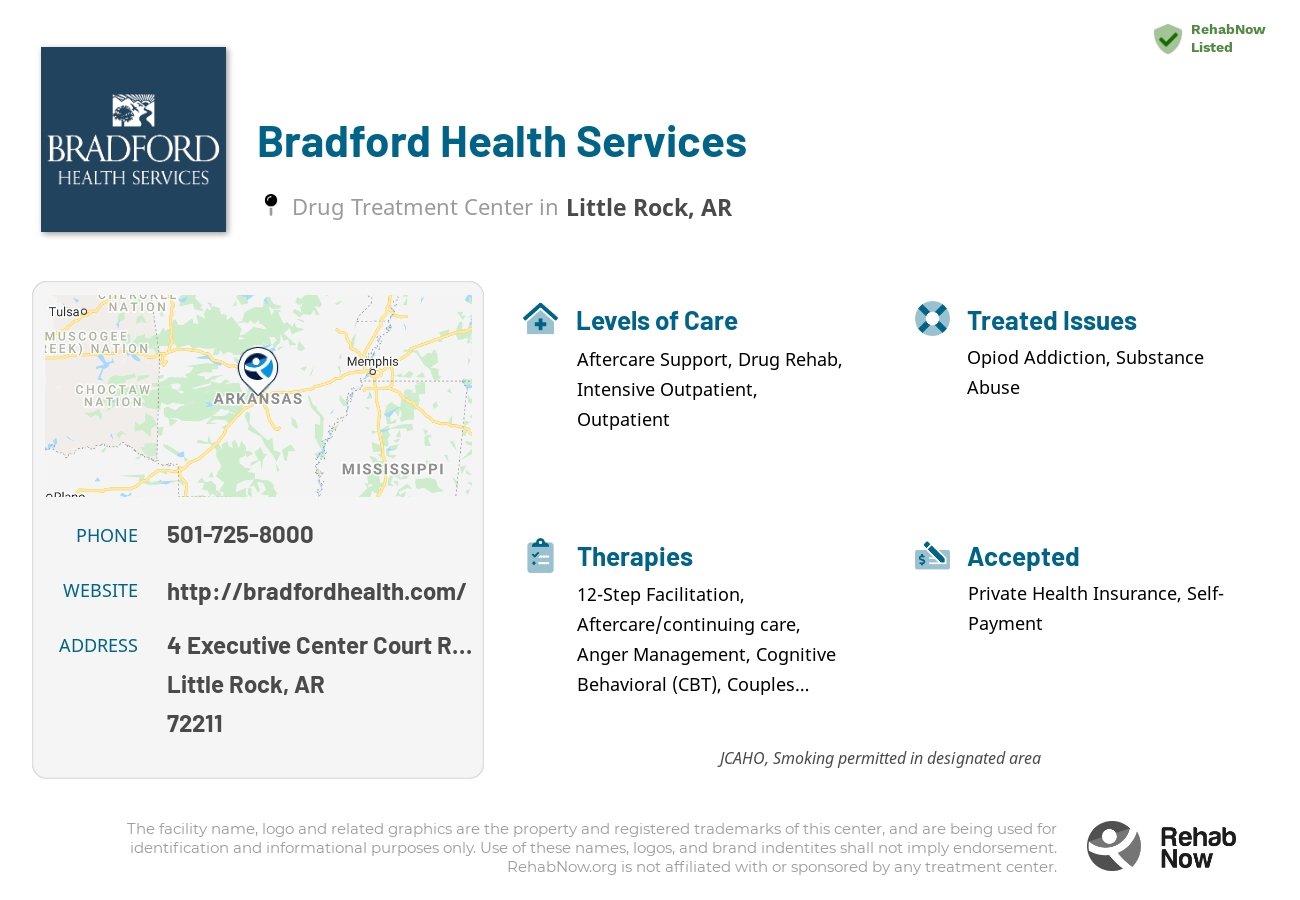 Helpful reference information for Bradford Health Services, a drug treatment center in Arkansas located at: 4 Executive Center Court Room 106, Little Rock, AR 72211, including phone numbers, official website, and more. Listed briefly is an overview of Levels of Care, Therapies Offered, Issues Treated, and accepted forms of Payment Methods.