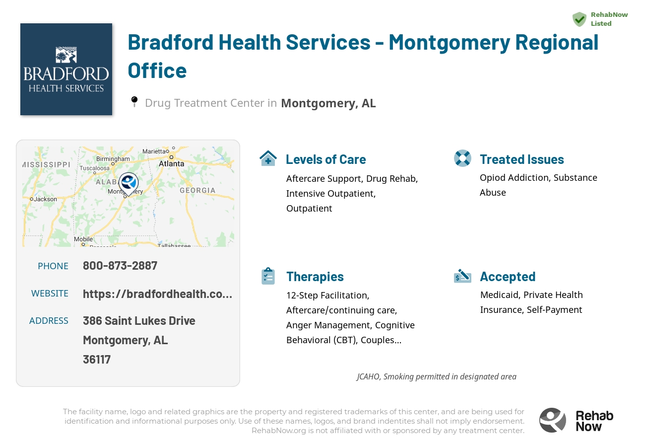 Helpful reference information for Bradford Health Services - Montgomery Regional Office, a drug treatment center in Alabama located at: 386 Saint Lukes Drive, Montgomery, AL 36117, including phone numbers, official website, and more. Listed briefly is an overview of Levels of Care, Therapies Offered, Issues Treated, and accepted forms of Payment Methods.