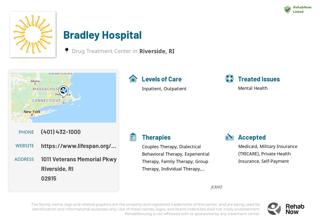 Helpful reference information for Bradley Hospital, a drug treatment center in Rhode Island located at: 1011 Veterans Memorial Pkwy, Riverside, RI 02915, including phone numbers, official website, and more. Listed briefly is an overview of Levels of Care, Therapies Offered, Issues Treated, and accepted forms of Payment Methods.