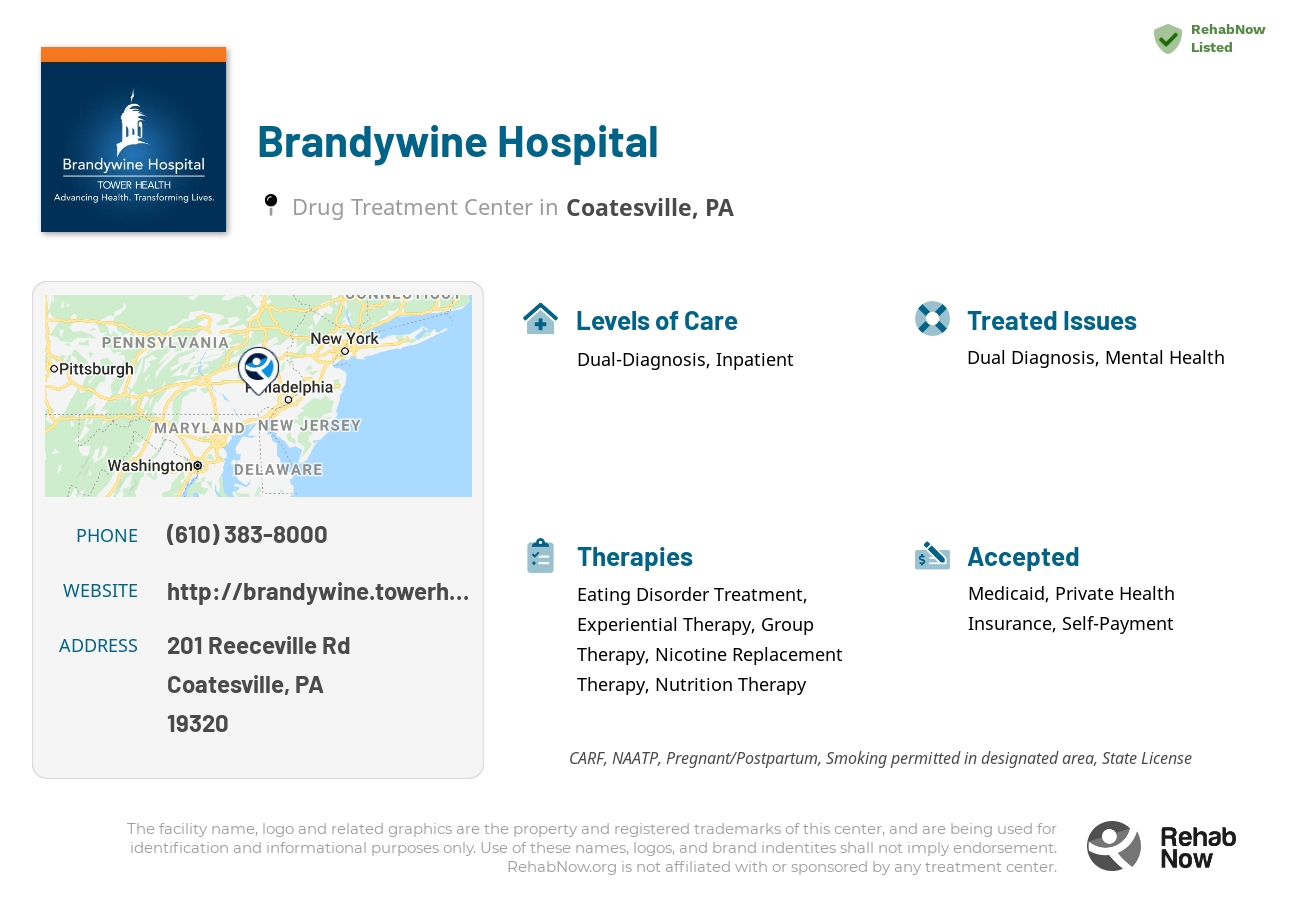 Helpful reference information for Brandywine Hospital, a drug treatment center in Pennsylvania located at: 201 Reeceville Rd, Coatesville, PA 19320, including phone numbers, official website, and more. Listed briefly is an overview of Levels of Care, Therapies Offered, Issues Treated, and accepted forms of Payment Methods.