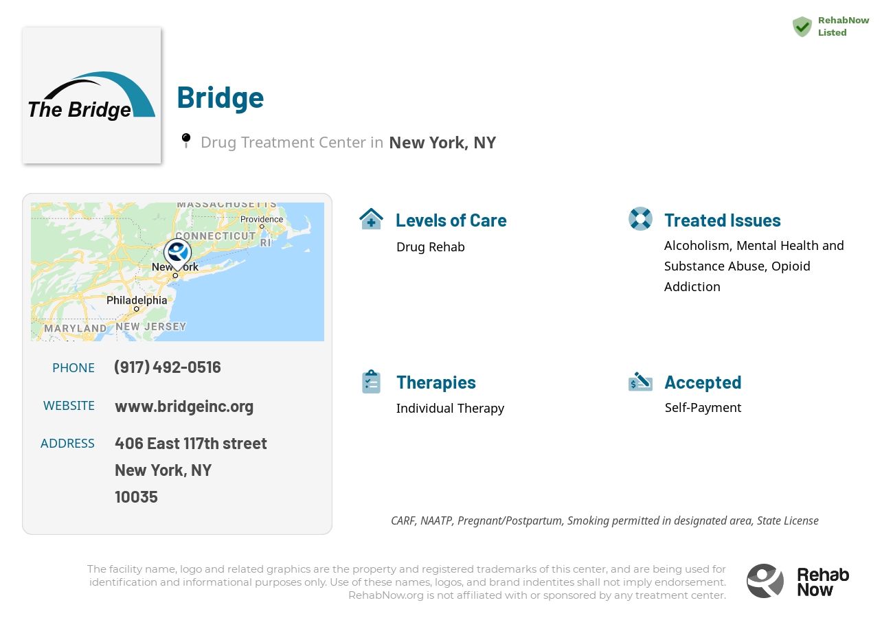 Helpful reference information for Bridge, a drug treatment center in New York located at: 406 East 117th street, New York, NY, 10035, including phone numbers, official website, and more. Listed briefly is an overview of Levels of Care, Therapies Offered, Issues Treated, and accepted forms of Payment Methods.
