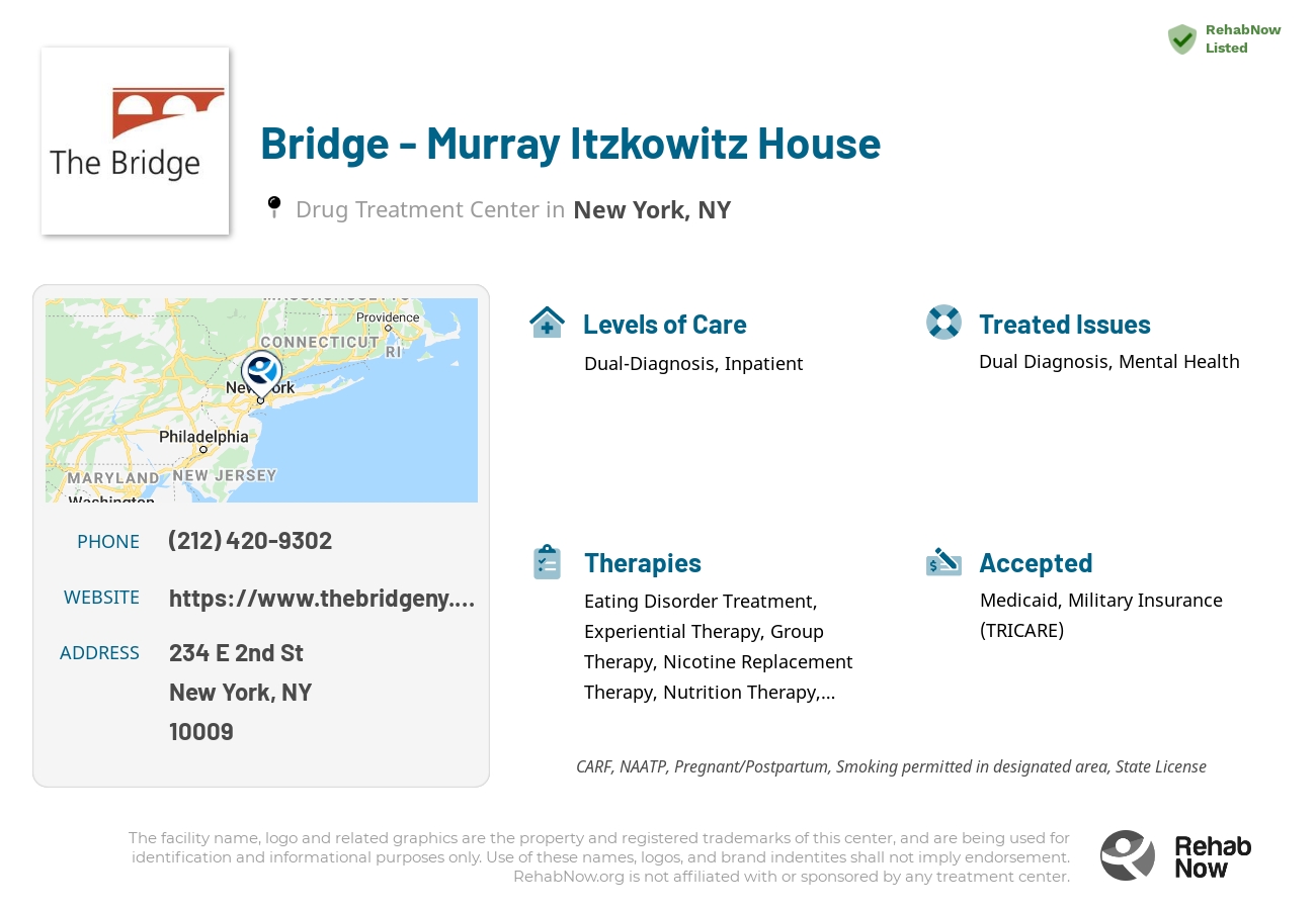 Helpful reference information for Bridge - Murray Itzkowitz House, a drug treatment center in New York located at: 234 E 2nd St, New York, NY 10009, including phone numbers, official website, and more. Listed briefly is an overview of Levels of Care, Therapies Offered, Issues Treated, and accepted forms of Payment Methods.