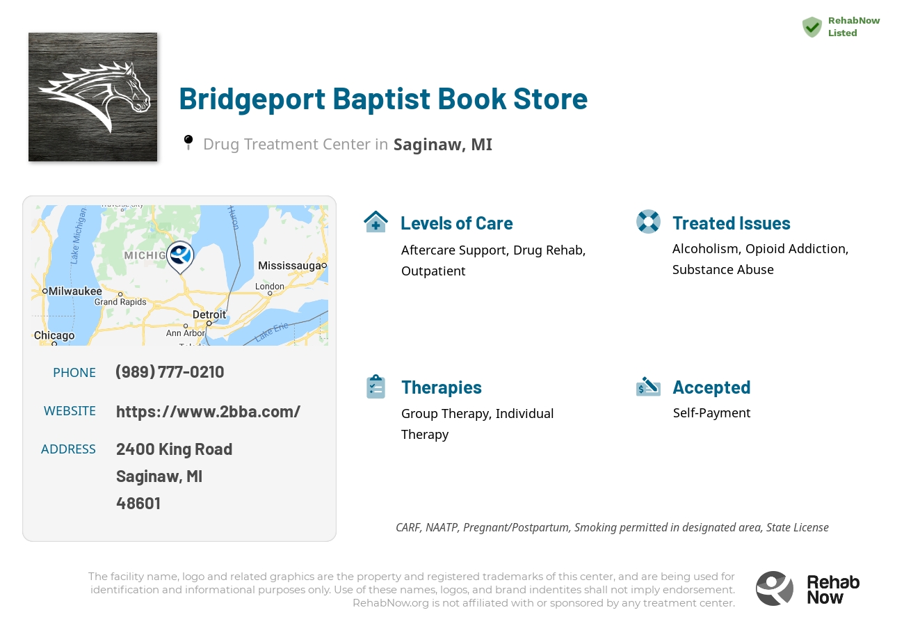 Helpful reference information for Bridgeport Baptist Book Store, a drug treatment center in Michigan located at: 2400 2400 King Road, Saginaw, MI 48601, including phone numbers, official website, and more. Listed briefly is an overview of Levels of Care, Therapies Offered, Issues Treated, and accepted forms of Payment Methods.