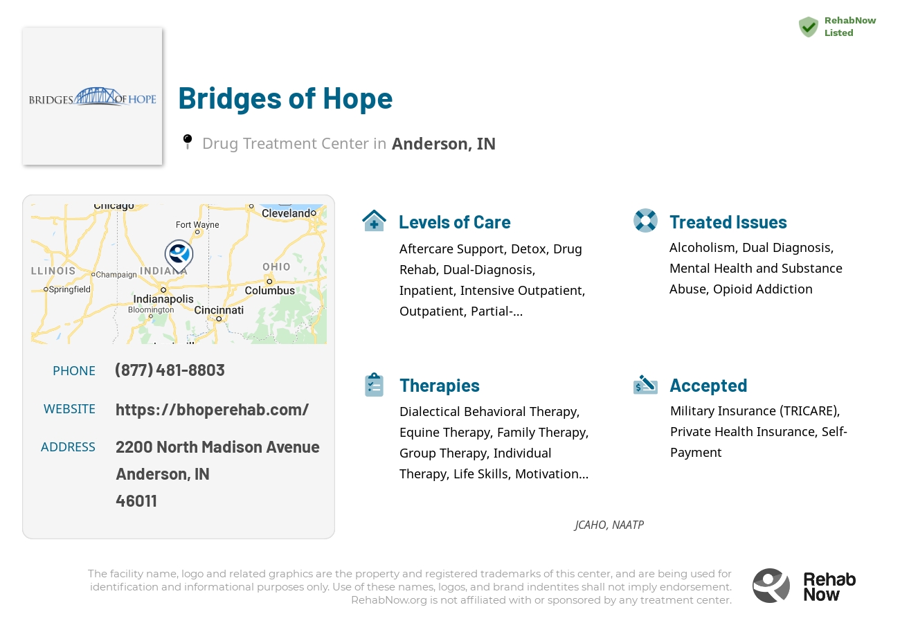 Helpful reference information for Bridges of Hope, a drug treatment center in Indiana located at: 2200 North Madison Avenue, Anderson, IN, 46011, including phone numbers, official website, and more. Listed briefly is an overview of Levels of Care, Therapies Offered, Issues Treated, and accepted forms of Payment Methods.