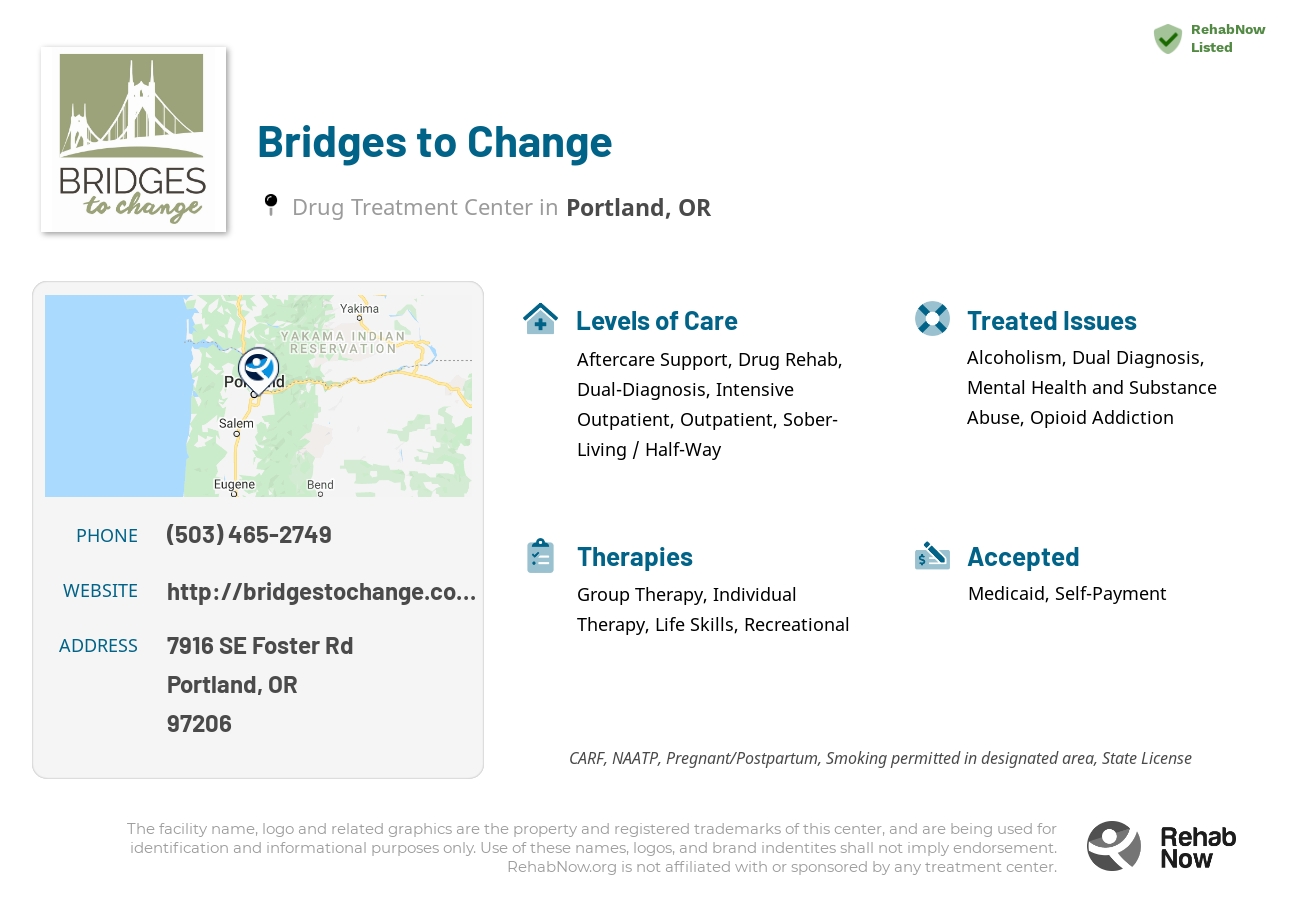 Helpful reference information for Bridges to Change, a drug treatment center in Oregon located at: 7916 SE Foster Rd, Portland, OR 97206, including phone numbers, official website, and more. Listed briefly is an overview of Levels of Care, Therapies Offered, Issues Treated, and accepted forms of Payment Methods.