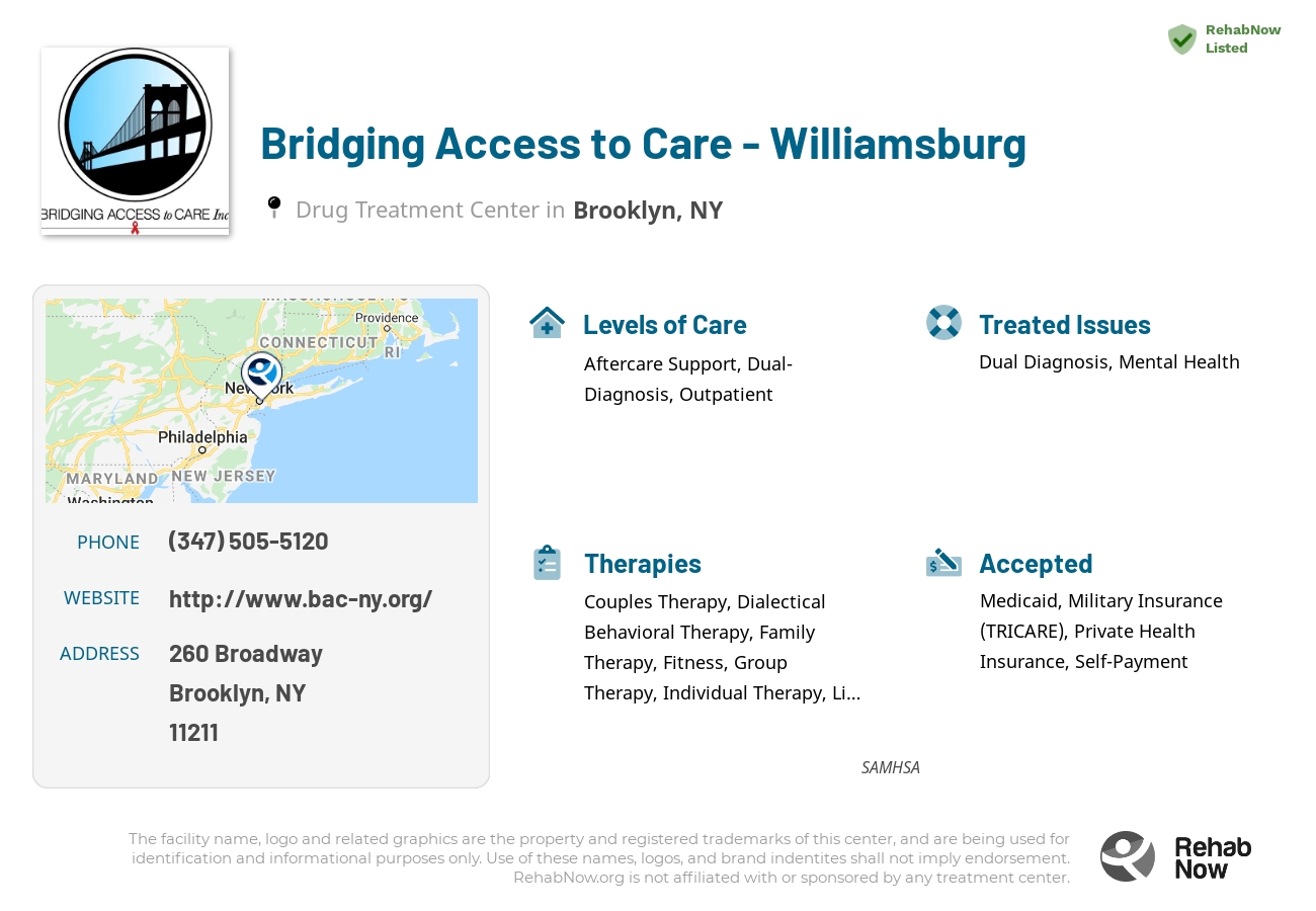 Helpful reference information for Bridging Access to Care - Williamsburg, a drug treatment center in New York located at: 260 Broadway, Brooklyn, NY 11211, including phone numbers, official website, and more. Listed briefly is an overview of Levels of Care, Therapies Offered, Issues Treated, and accepted forms of Payment Methods.