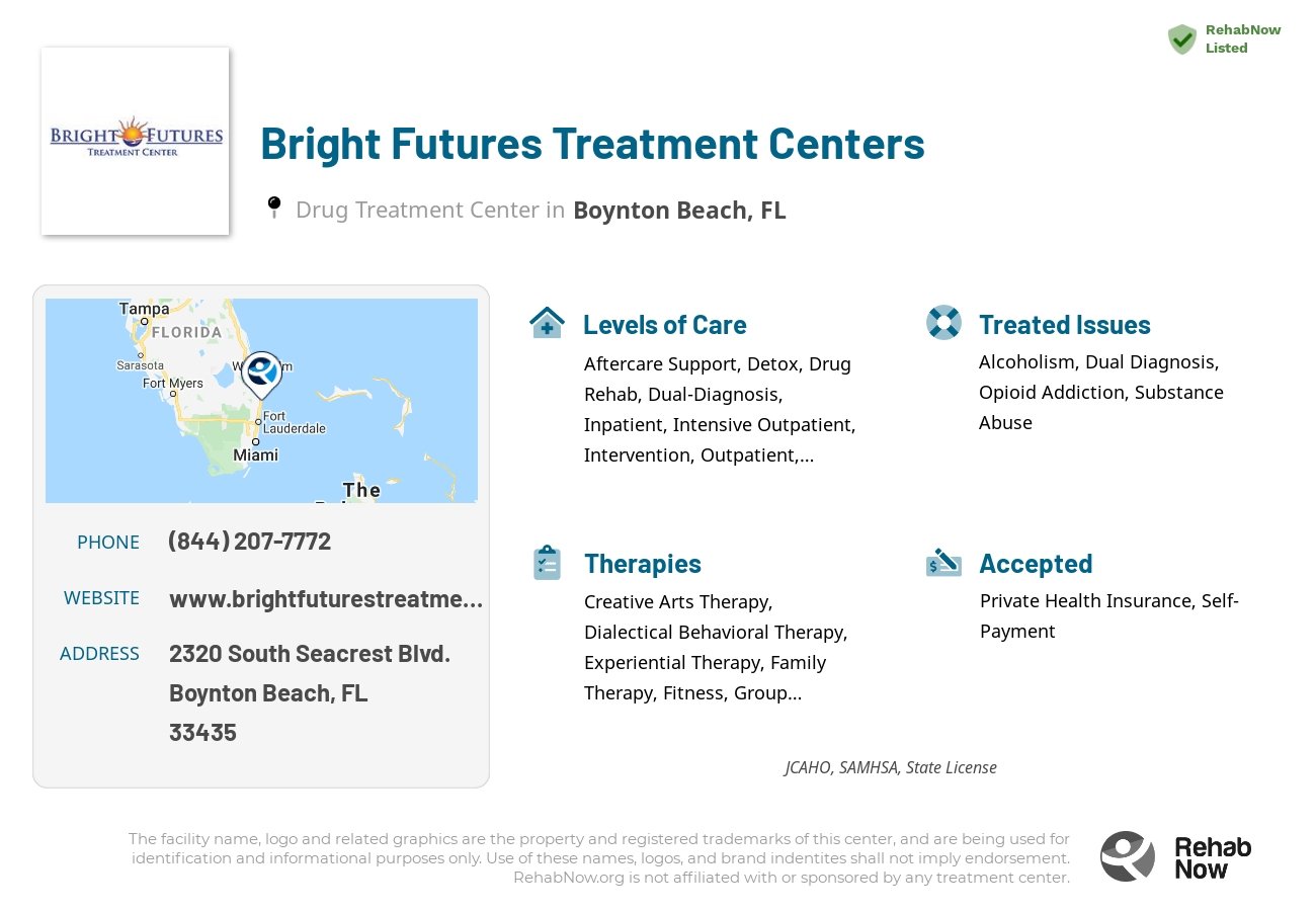 Helpful reference information for Bright Futures Treatment Centers, a drug treatment center in Florida located at: 2320 South Seacrest Blvd., Boynton Beach, FL, 33435, including phone numbers, official website, and more. Listed briefly is an overview of Levels of Care, Therapies Offered, Issues Treated, and accepted forms of Payment Methods.