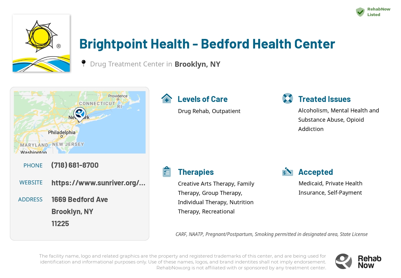 Helpful reference information for Brightpoint Health - Bedford Health Center, a drug treatment center in New York located at: 1669 Bedford Ave, Brooklyn, NY 11225, including phone numbers, official website, and more. Listed briefly is an overview of Levels of Care, Therapies Offered, Issues Treated, and accepted forms of Payment Methods.