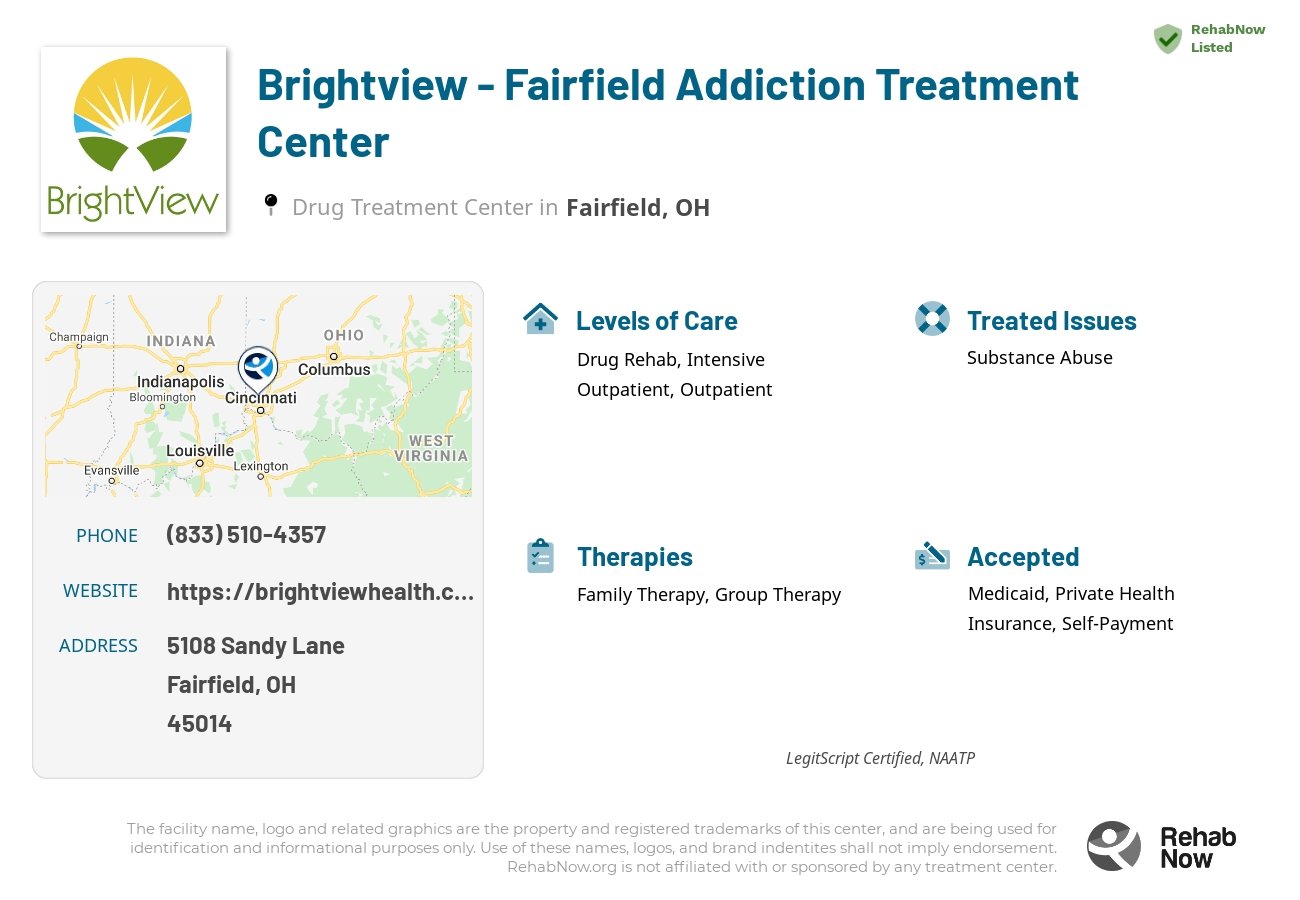 Helpful reference information for Brightview - Fairfield Addiction Treatment Center, a drug treatment center in Ohio located at: 5108 Sandy Lane, Fairfield, OH, 45014, including phone numbers, official website, and more. Listed briefly is an overview of Levels of Care, Therapies Offered, Issues Treated, and accepted forms of Payment Methods.