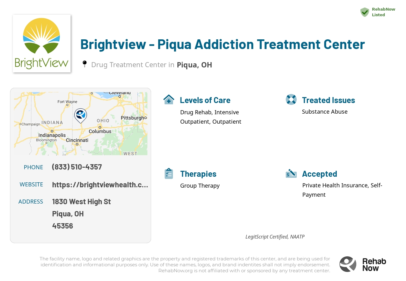 Helpful reference information for Brightview - Piqua Addiction Treatment Center, a drug treatment center in Ohio located at: 1830 West High St, Piqua, OH, 45356, including phone numbers, official website, and more. Listed briefly is an overview of Levels of Care, Therapies Offered, Issues Treated, and accepted forms of Payment Methods.