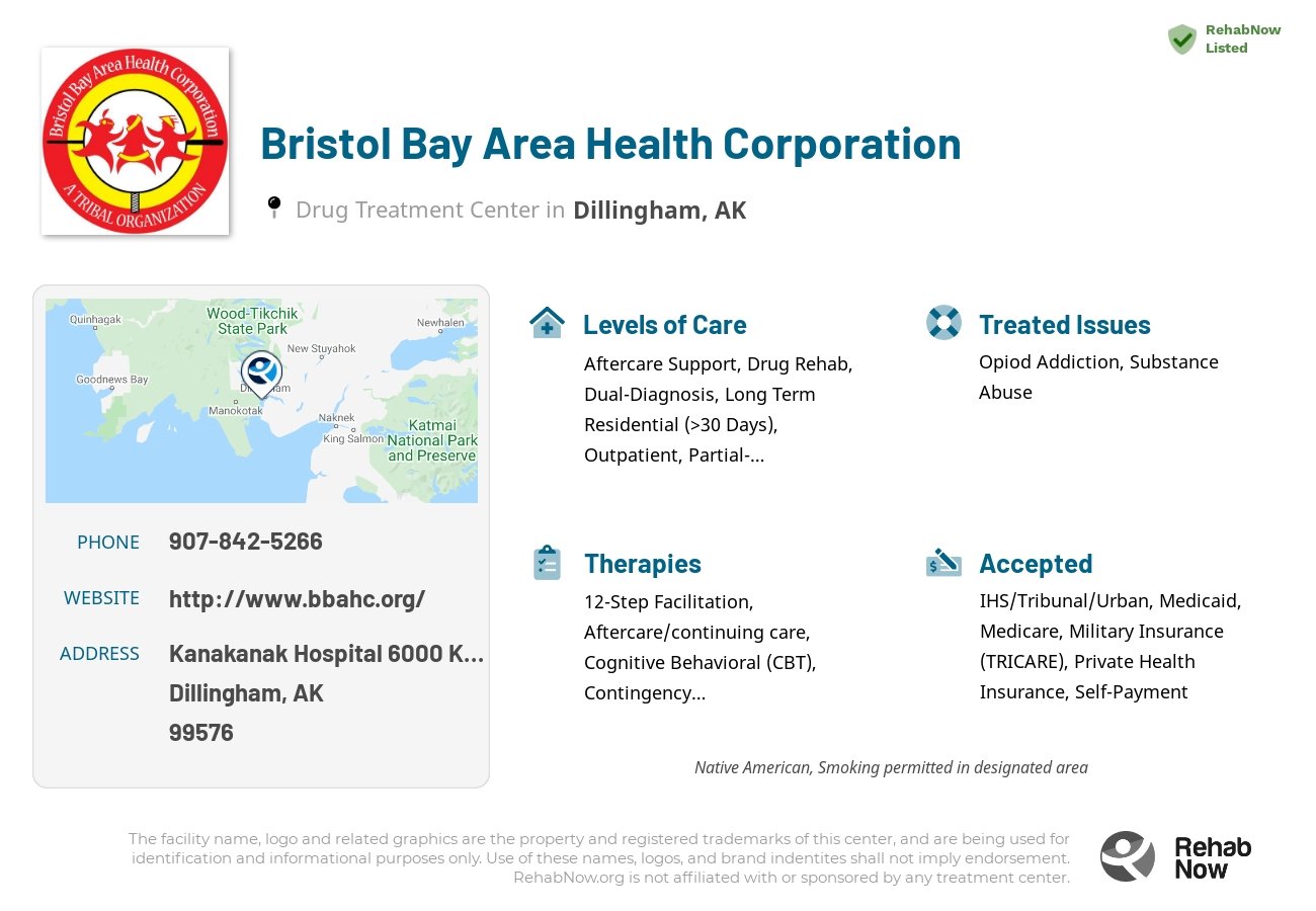 Helpful reference information for Bristol Bay Area Health Corporation, a drug treatment center in Alaska located at: Kanakanak Hospital 6000 Kanakanak Road, Dillingham, AK 99576, including phone numbers, official website, and more. Listed briefly is an overview of Levels of Care, Therapies Offered, Issues Treated, and accepted forms of Payment Methods.