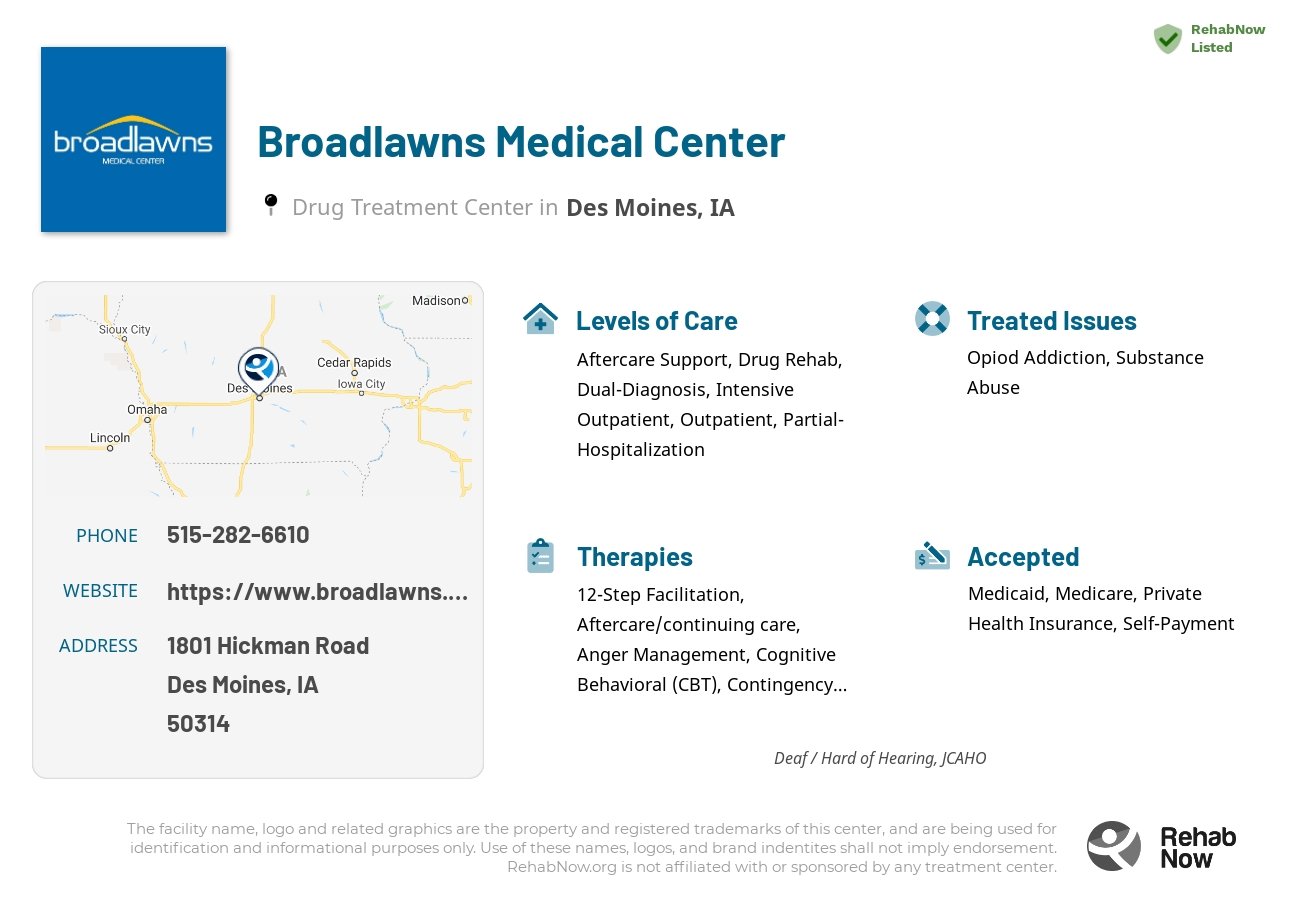 Helpful reference information for Broadlawns Medical Center, a drug treatment center in Iowa located at: 1801 Hickman Road, Des Moines, IA 50314, including phone numbers, official website, and more. Listed briefly is an overview of Levels of Care, Therapies Offered, Issues Treated, and accepted forms of Payment Methods.