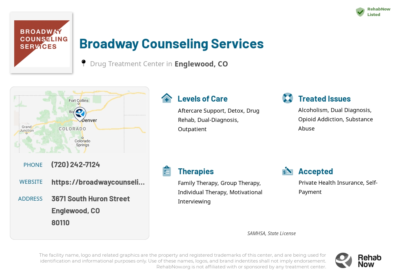 Helpful reference information for Broadway Counseling Services, a drug treatment center in Colorado located at: 3671 South Huron Street, Englewood, CO, 80110, including phone numbers, official website, and more. Listed briefly is an overview of Levels of Care, Therapies Offered, Issues Treated, and accepted forms of Payment Methods.