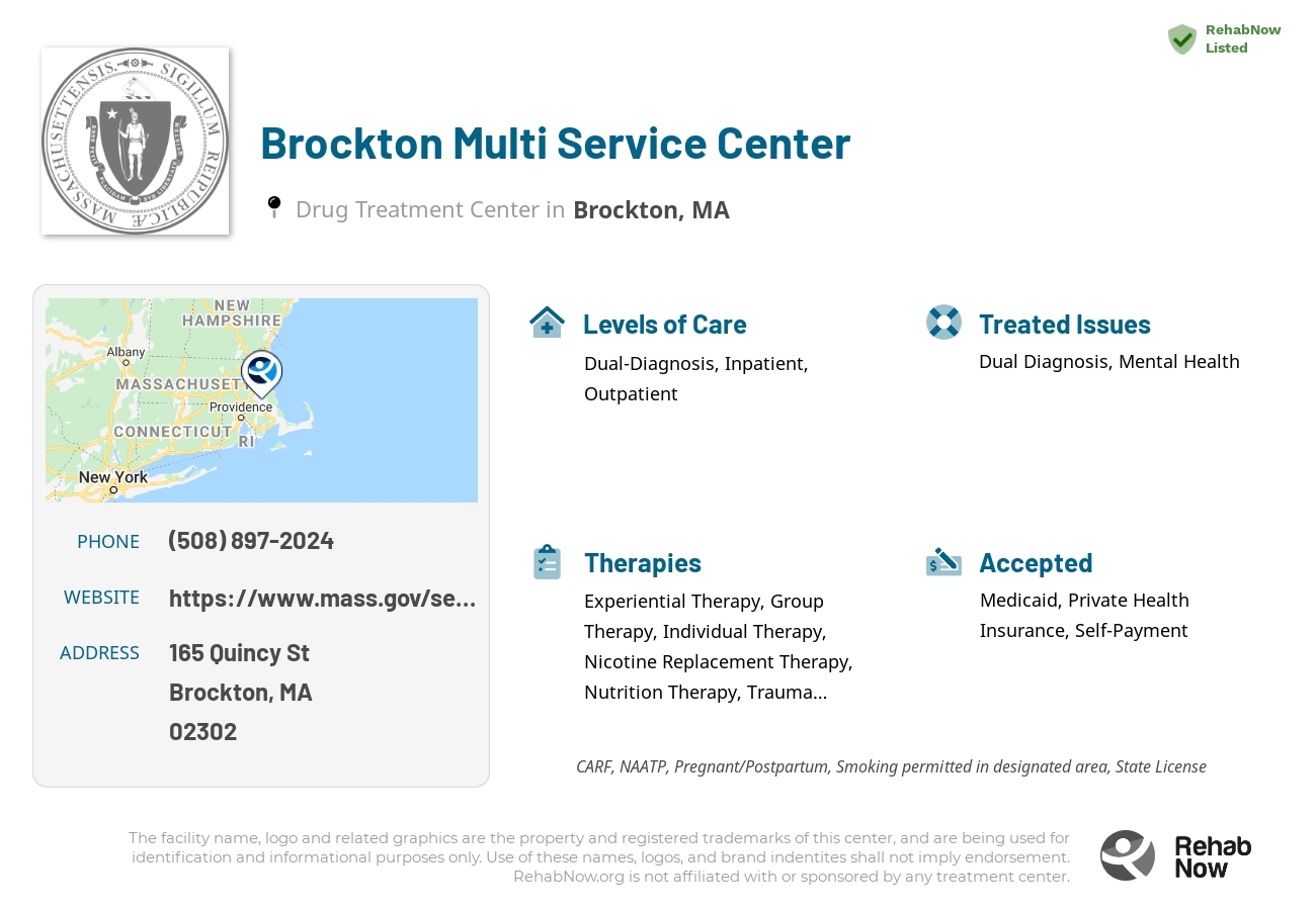 Helpful reference information for Brockton Multi Service Center, a drug treatment center in Massachusetts located at: 165 Quincy St, Brockton, MA 02302, including phone numbers, official website, and more. Listed briefly is an overview of Levels of Care, Therapies Offered, Issues Treated, and accepted forms of Payment Methods.