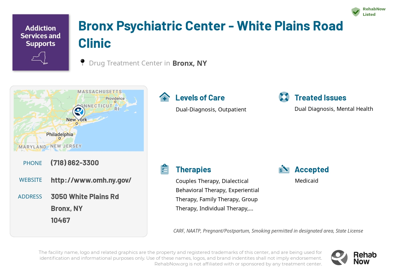 Helpful reference information for Bronx Psychiatric Center - White Plains Road Clinic, a drug treatment center in New York located at: 3050 White Plains Rd, Bronx, NY 10467, including phone numbers, official website, and more. Listed briefly is an overview of Levels of Care, Therapies Offered, Issues Treated, and accepted forms of Payment Methods.