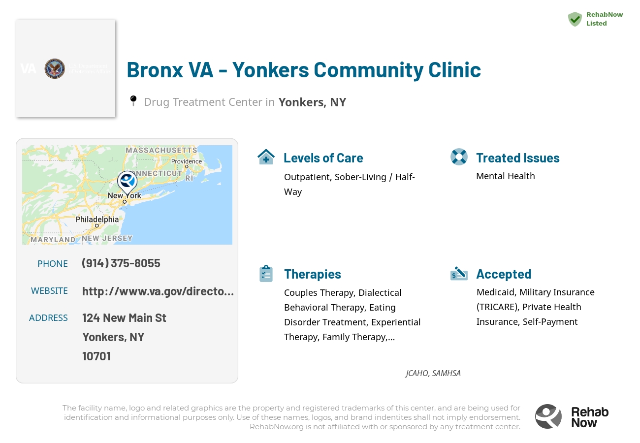 Helpful reference information for Bronx VA - Yonkers Community Clinic, a drug treatment center in New York located at: 124 New Main St, Yonkers, NY 10701, including phone numbers, official website, and more. Listed briefly is an overview of Levels of Care, Therapies Offered, Issues Treated, and accepted forms of Payment Methods.