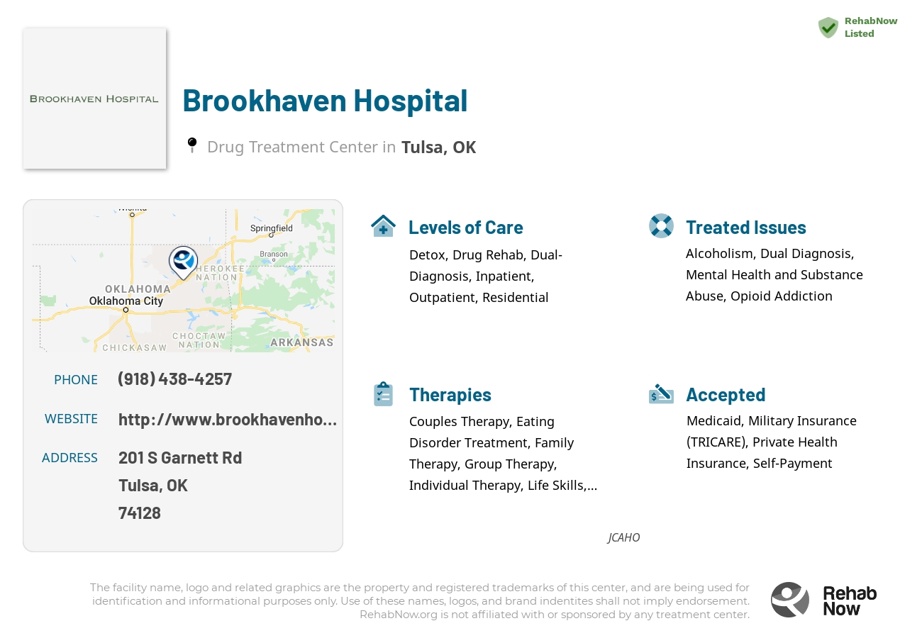 Helpful reference information for Brookhaven Hospital, a drug treatment center in Oklahoma located at: 201 S Garnett Rd, Tulsa, OK 74128, including phone numbers, official website, and more. Listed briefly is an overview of Levels of Care, Therapies Offered, Issues Treated, and accepted forms of Payment Methods.