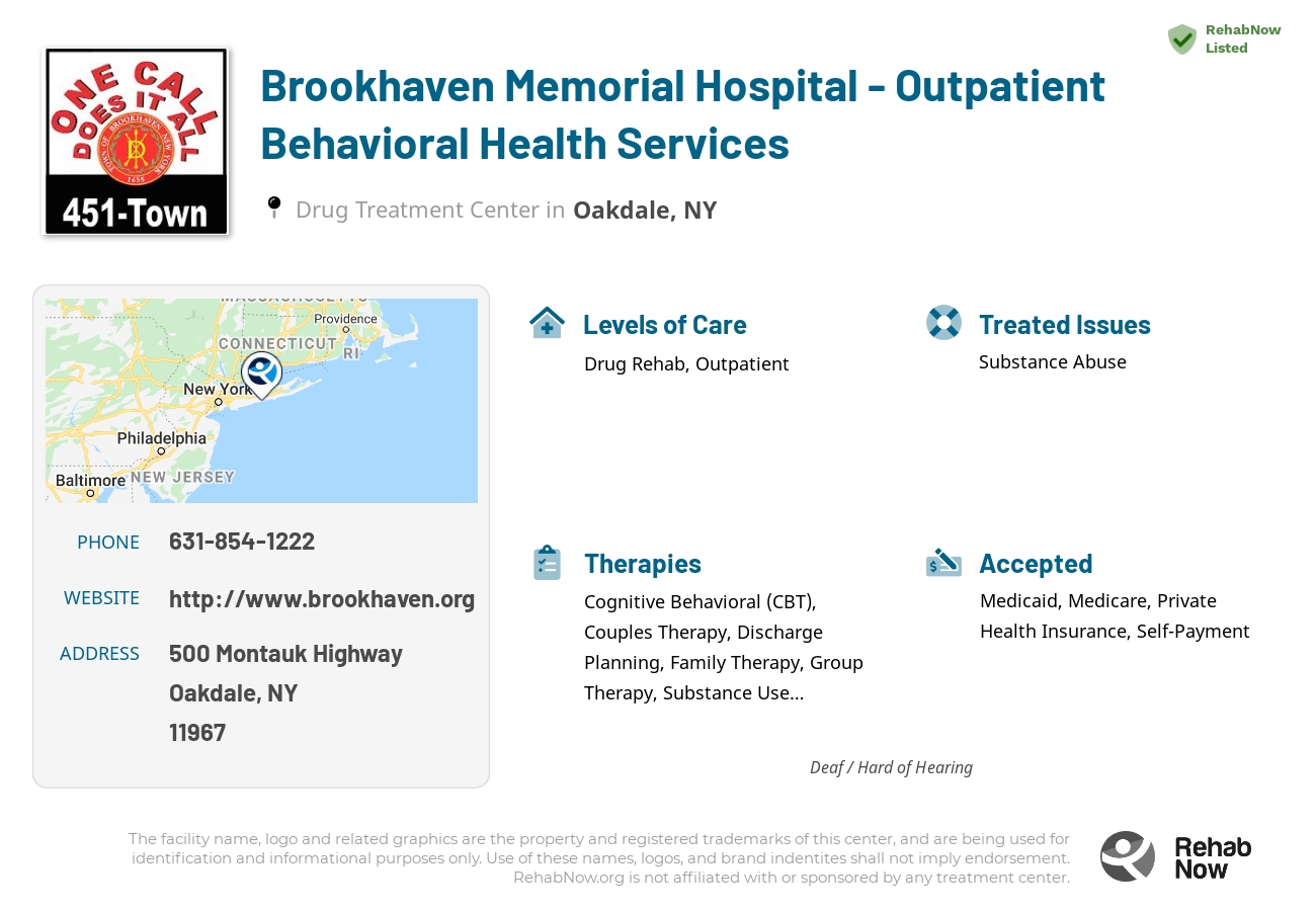 Helpful reference information for Brookhaven Memorial Hospital - Outpatient Behavioral Health Services, a drug treatment center in New York located at: 500 Montauk Highway, Oakdale, NY 11967, including phone numbers, official website, and more. Listed briefly is an overview of Levels of Care, Therapies Offered, Issues Treated, and accepted forms of Payment Methods.