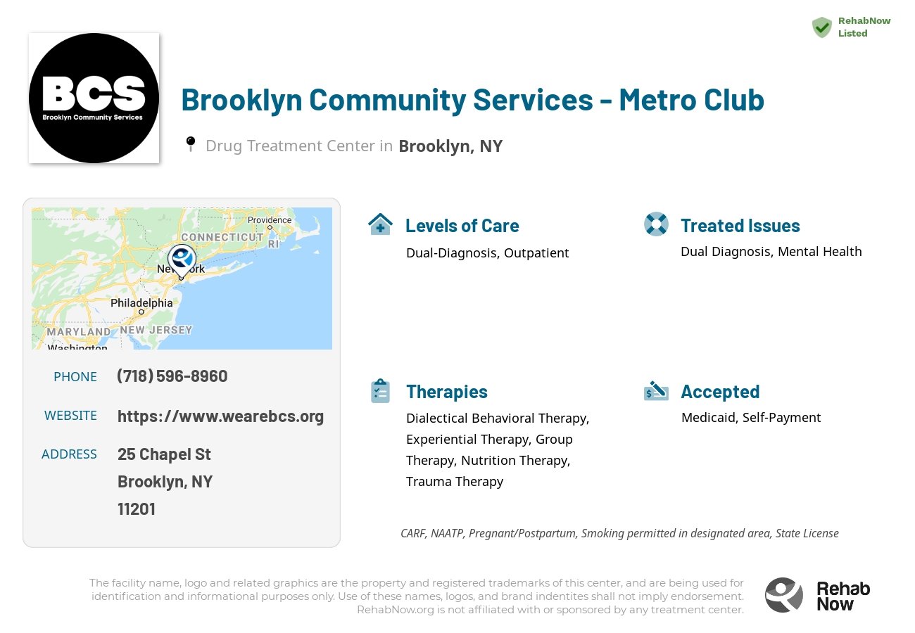 Helpful reference information for Brooklyn Community Services - Metro Club, a drug treatment center in New York located at: 25 Chapel St, Brooklyn, NY 11201, including phone numbers, official website, and more. Listed briefly is an overview of Levels of Care, Therapies Offered, Issues Treated, and accepted forms of Payment Methods.