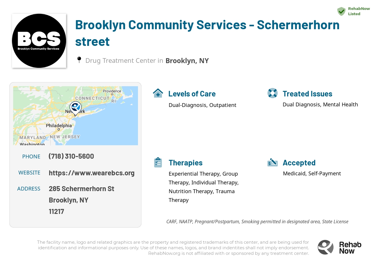Helpful reference information for Brooklyn Community Services - Schermerhorn street, a drug treatment center in New York located at: 285 Schermerhorn St, Brooklyn, NY 11217, including phone numbers, official website, and more. Listed briefly is an overview of Levels of Care, Therapies Offered, Issues Treated, and accepted forms of Payment Methods.