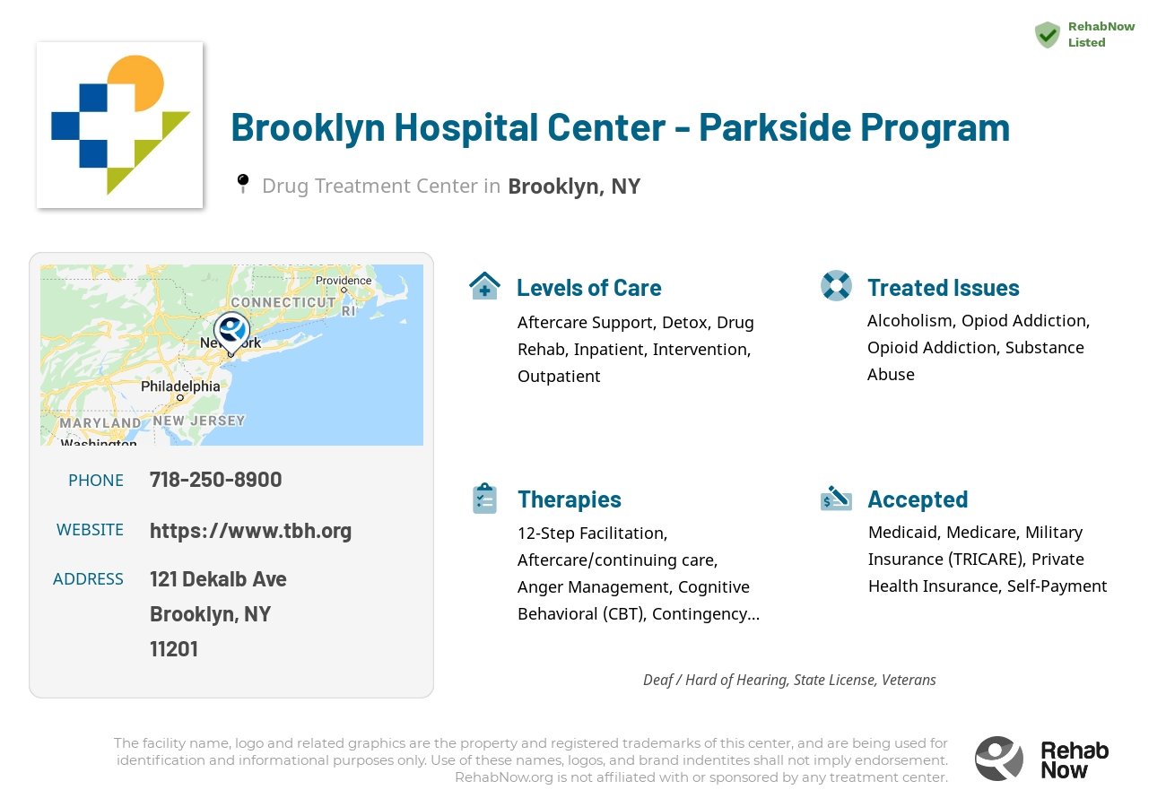 Helpful reference information for Brooklyn Hospital Center - Parkside Program, a drug treatment center in New York located at: 121 Dekalb Ave, Brooklyn, NY 11201, including phone numbers, official website, and more. Listed briefly is an overview of Levels of Care, Therapies Offered, Issues Treated, and accepted forms of Payment Methods.