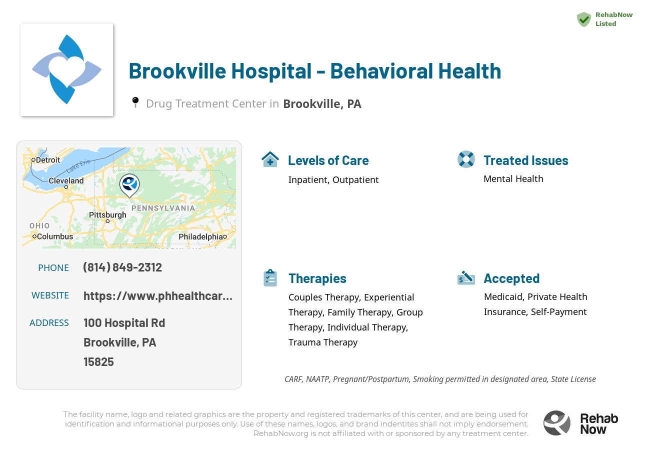 Helpful reference information for Brookville Hospital - Behavioral Health, a drug treatment center in Pennsylvania located at: 100 Hospital Rd, Brookville, PA 15825, including phone numbers, official website, and more. Listed briefly is an overview of Levels of Care, Therapies Offered, Issues Treated, and accepted forms of Payment Methods.