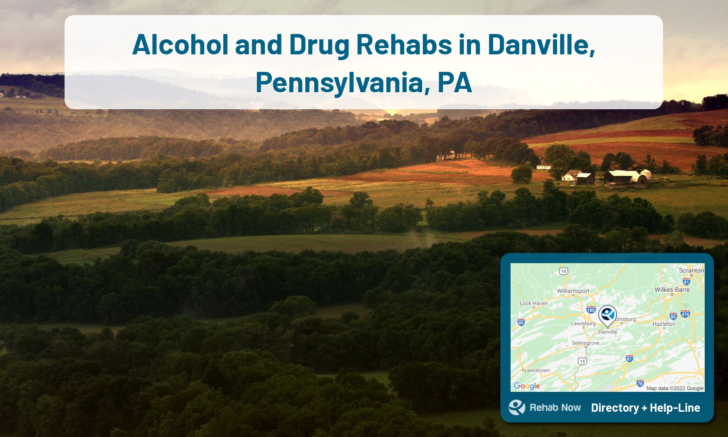 Let our expert counselors help find the best addiction treatment in Danville, Pennsylvania now with a free call to our hotline.