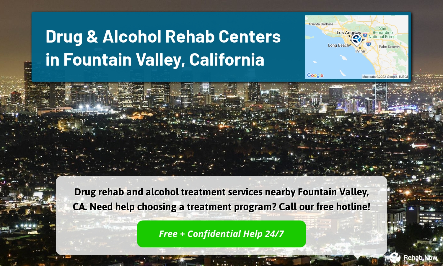 Drug rehab and alcohol treatment services nearby Fountain Valley, CA. Need help choosing a treatment program? Call our free hotline!