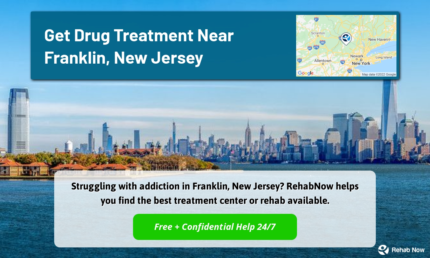 Struggling with addiction in Franklin, New Jersey? RehabNow helps you find the best treatment center or rehab available.