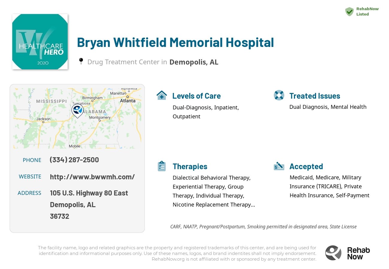 Helpful reference information for Bryan Whitfield Memorial Hospital, a drug treatment center in Alabama located at: 105 U.S. Highway 80 East, Demopolis, AL, 36732, including phone numbers, official website, and more. Listed briefly is an overview of Levels of Care, Therapies Offered, Issues Treated, and accepted forms of Payment Methods.