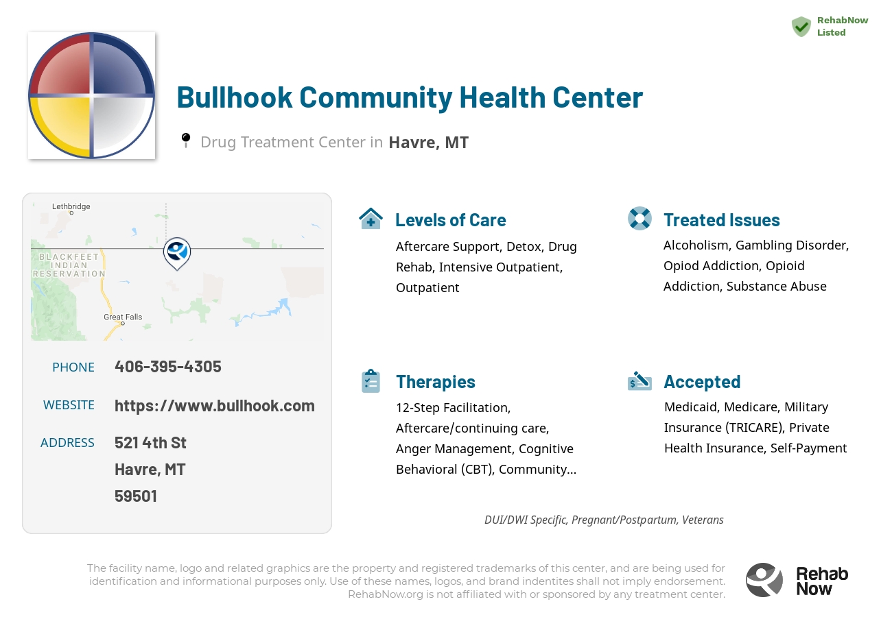 Helpful reference information for Bullhook Community Health Center, a drug treatment center in Montana located at: 521 4th St, Havre, MT 59501, including phone numbers, official website, and more. Listed briefly is an overview of Levels of Care, Therapies Offered, Issues Treated, and accepted forms of Payment Methods.