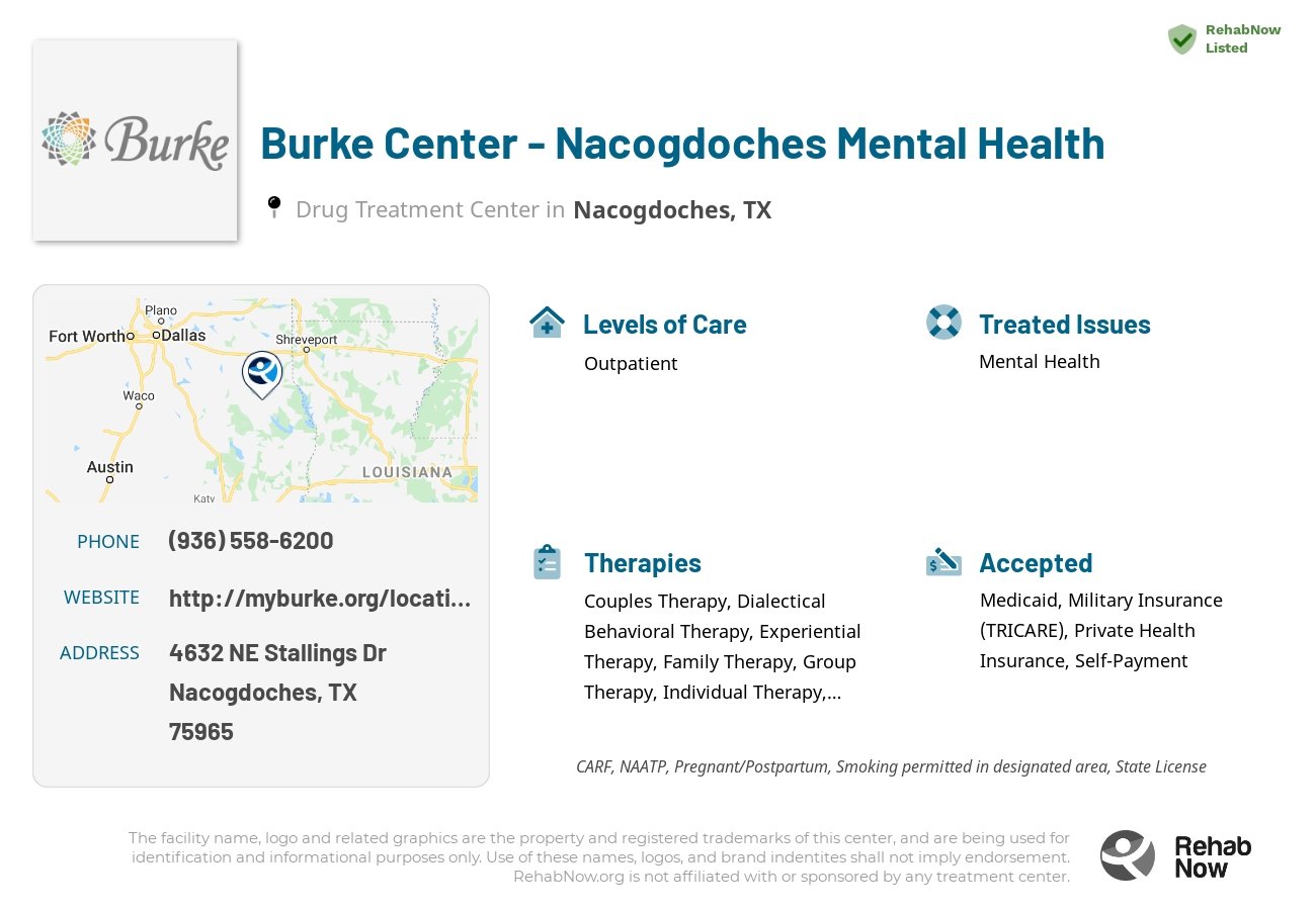Helpful reference information for Burke Center - Nacogdoches Mental Health, a drug treatment center in Texas located at: 4632 NE Stallings Dr, Nacogdoches, TX 75965, including phone numbers, official website, and more. Listed briefly is an overview of Levels of Care, Therapies Offered, Issues Treated, and accepted forms of Payment Methods.