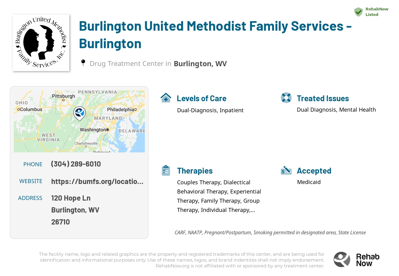 Helpful reference information for Burlington United Methodist Family Services - Burlington, a drug treatment center in West Virginia located at: 120 Hope Ln, Burlington, WV 26710, including phone numbers, official website, and more. Listed briefly is an overview of Levels of Care, Therapies Offered, Issues Treated, and accepted forms of Payment Methods.