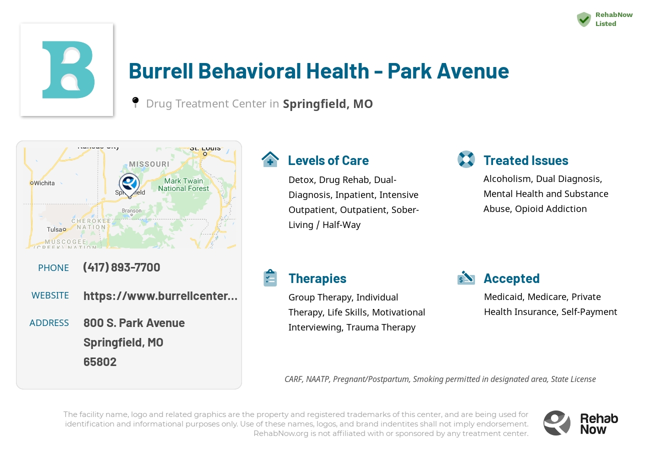 Helpful reference information for Burrell Behavioral Health - Park Avenue, a drug treatment center in Missouri located at: 800 800 S. Park Avenue, Springfield, MO 65802, including phone numbers, official website, and more. Listed briefly is an overview of Levels of Care, Therapies Offered, Issues Treated, and accepted forms of Payment Methods.