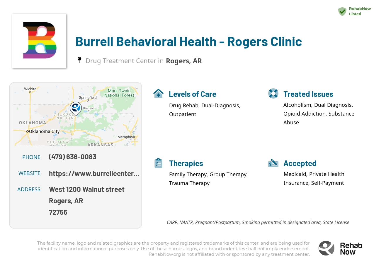 Helpful reference information for Burrell Behavioral Health - Rogers Clinic, a drug treatment center in Arkansas located at: West 1200 Walnut street, Rogers, AR, 72756, including phone numbers, official website, and more. Listed briefly is an overview of Levels of Care, Therapies Offered, Issues Treated, and accepted forms of Payment Methods.