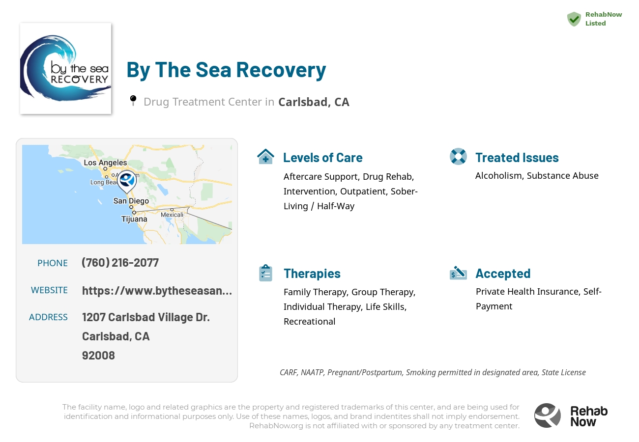 Helpful reference information for By The Sea Recovery, a drug treatment center in California located at: 1207 Carlsbad Village Dr., Suite Q, Carlsbad, CA, 92008, including phone numbers, official website, and more. Listed briefly is an overview of Levels of Care, Therapies Offered, Issues Treated, and accepted forms of Payment Methods.