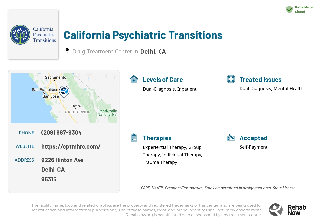 Helpful reference information for California Psychiatric Transitions, a drug treatment center in California located at: 9226 Hinton Ave, Delhi, CA 95315, including phone numbers, official website, and more. Listed briefly is an overview of Levels of Care, Therapies Offered, Issues Treated, and accepted forms of Payment Methods.