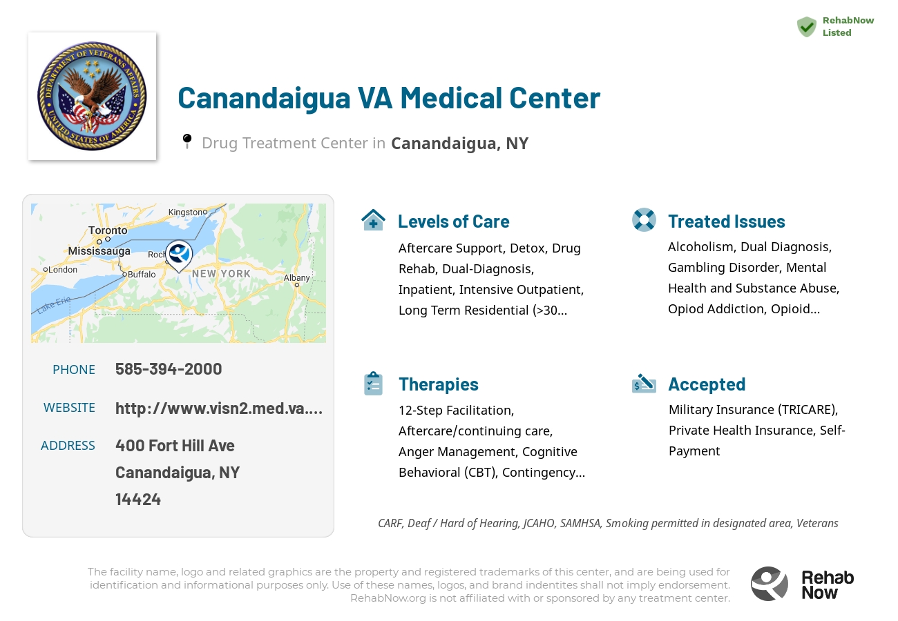 Helpful reference information for Canandaigua VA Medical Center, a drug treatment center in New York located at: 400 Fort Hill Ave, Canandaigua, NY 14424, including phone numbers, official website, and more. Listed briefly is an overview of Levels of Care, Therapies Offered, Issues Treated, and accepted forms of Payment Methods.