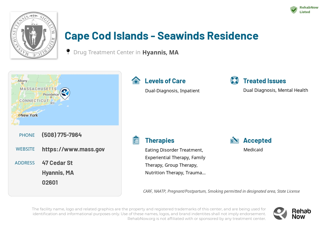 Helpful reference information for Cape Cod Islands - Seawinds Residence, a drug treatment center in Massachusetts located at: 47 Cedar St, Hyannis, MA 02601, including phone numbers, official website, and more. Listed briefly is an overview of Levels of Care, Therapies Offered, Issues Treated, and accepted forms of Payment Methods.
