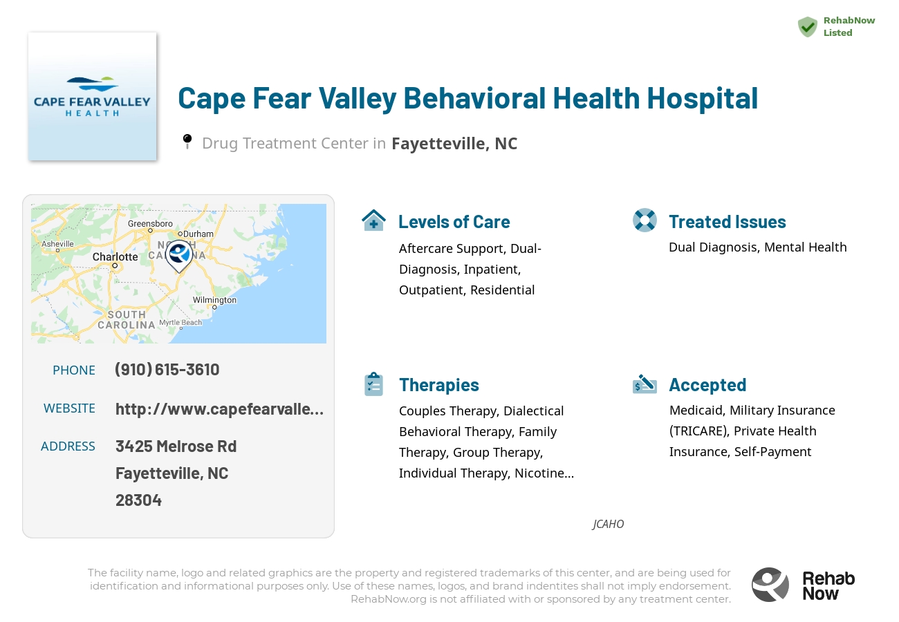 Helpful reference information for Cape Fear Valley Behavioral Health Hospital, a drug treatment center in North Carolina located at: 3425 Melrose Rd, Fayetteville, NC 28304, including phone numbers, official website, and more. Listed briefly is an overview of Levels of Care, Therapies Offered, Issues Treated, and accepted forms of Payment Methods.