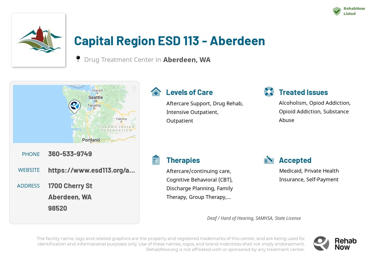 Helpful reference information for Capital Region ESD 113 - Aberdeen, a drug treatment center in Washington located at: 1700 Cherry St, Aberdeen, WA 98520, including phone numbers, official website, and more. Listed briefly is an overview of Levels of Care, Therapies Offered, Issues Treated, and accepted forms of Payment Methods.