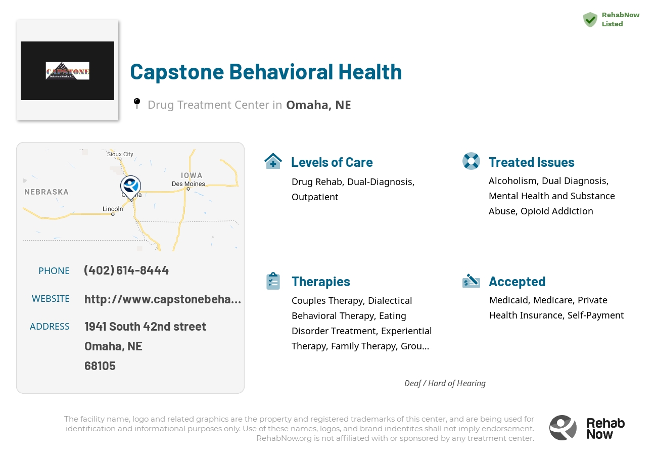 Helpful reference information for Capstone Behavioral Health, a drug treatment center in Nebraska located at: 1941 1941 South 42nd street, Omaha, NE 68105, including phone numbers, official website, and more. Listed briefly is an overview of Levels of Care, Therapies Offered, Issues Treated, and accepted forms of Payment Methods.