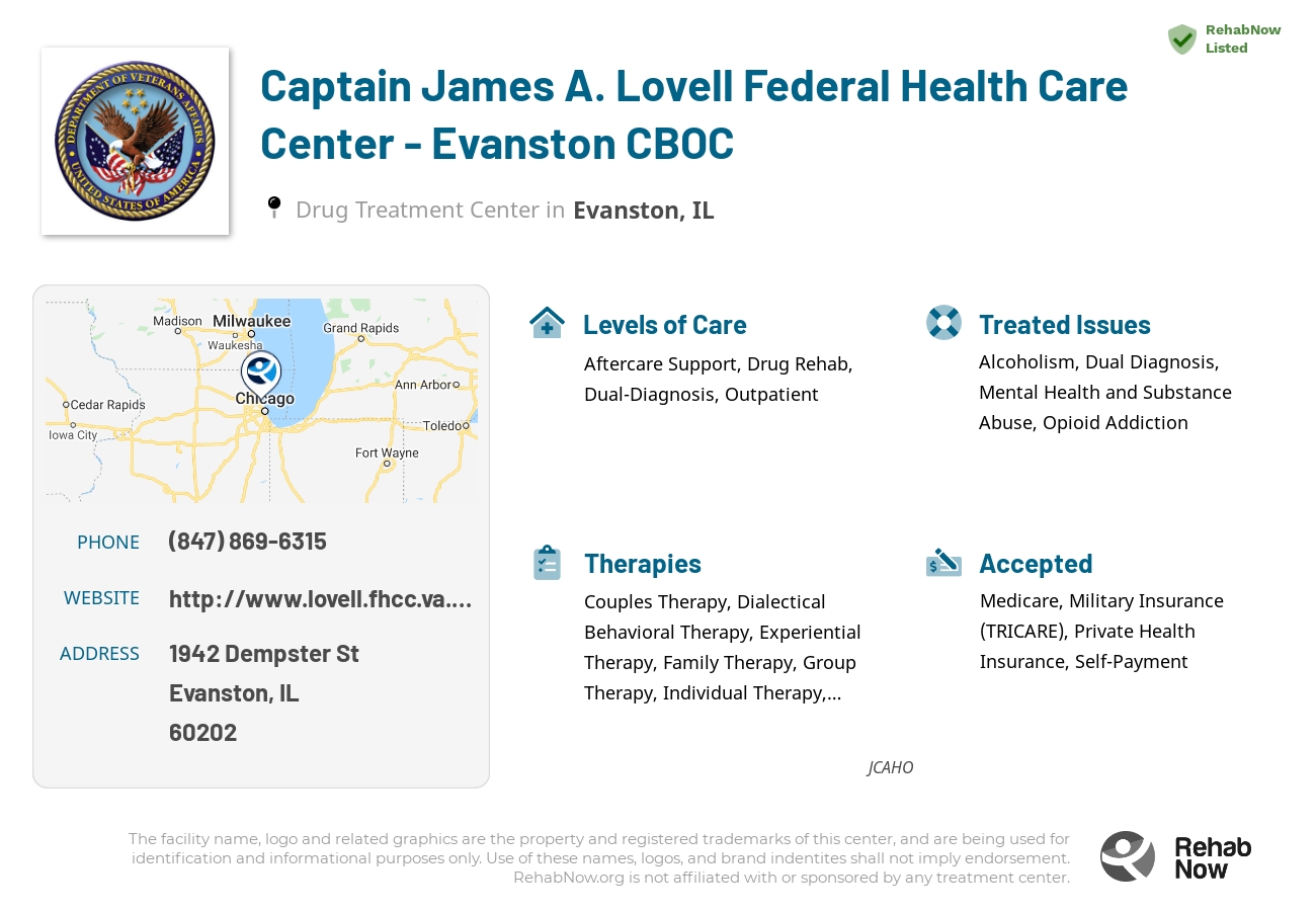 Helpful reference information for Captain James A. Lovell Federal Health Care Center - Evanston CBOC, a drug treatment center in Illinois located at: 1942 Dempster St, Evanston, IL 60202, including phone numbers, official website, and more. Listed briefly is an overview of Levels of Care, Therapies Offered, Issues Treated, and accepted forms of Payment Methods.