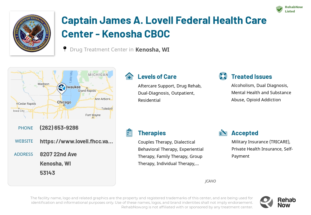 Helpful reference information for Captain James A. Lovell Federal Health Care Center - Kenosha CBOC, a drug treatment center in Wisconsin located at: 8207 22nd Ave, Kenosha, WI 53143, including phone numbers, official website, and more. Listed briefly is an overview of Levels of Care, Therapies Offered, Issues Treated, and accepted forms of Payment Methods.