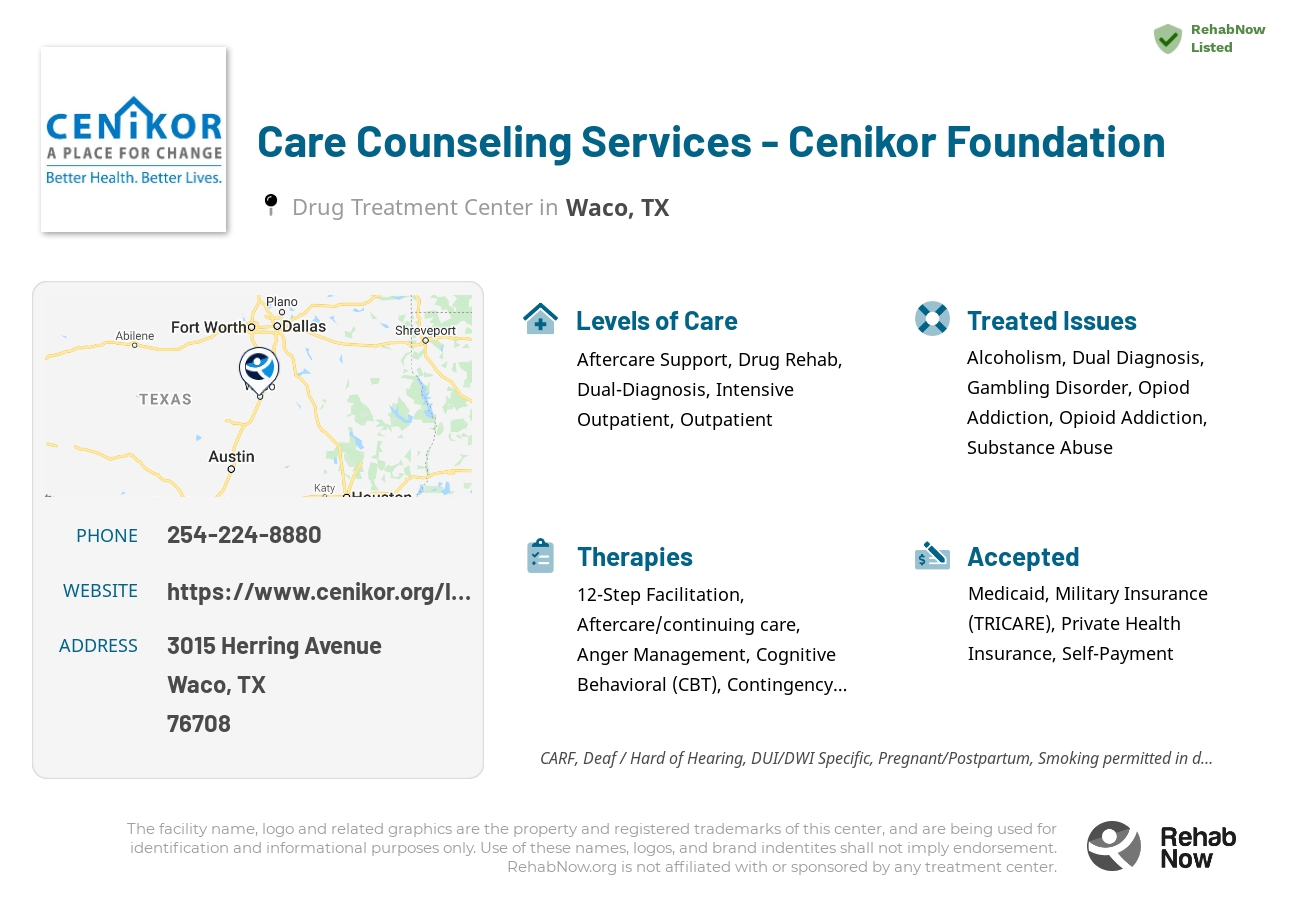 Helpful reference information for Care Counseling Services - Cenikor Foundation, a drug treatment center in Texas located at: 3015 Herring Avenue, Waco, TX, 76708, including phone numbers, official website, and more. Listed briefly is an overview of Levels of Care, Therapies Offered, Issues Treated, and accepted forms of Payment Methods.